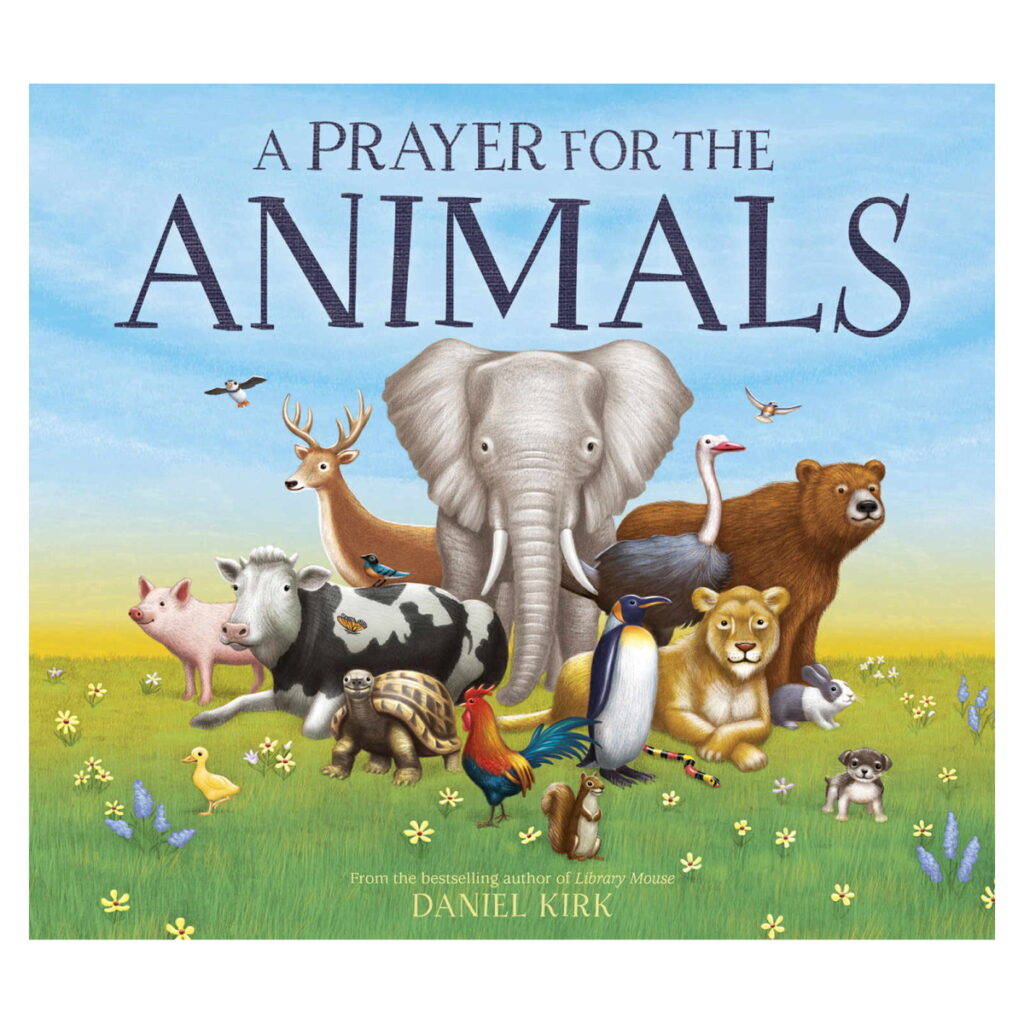 A Prayer for the Animals by Daniel Kirk