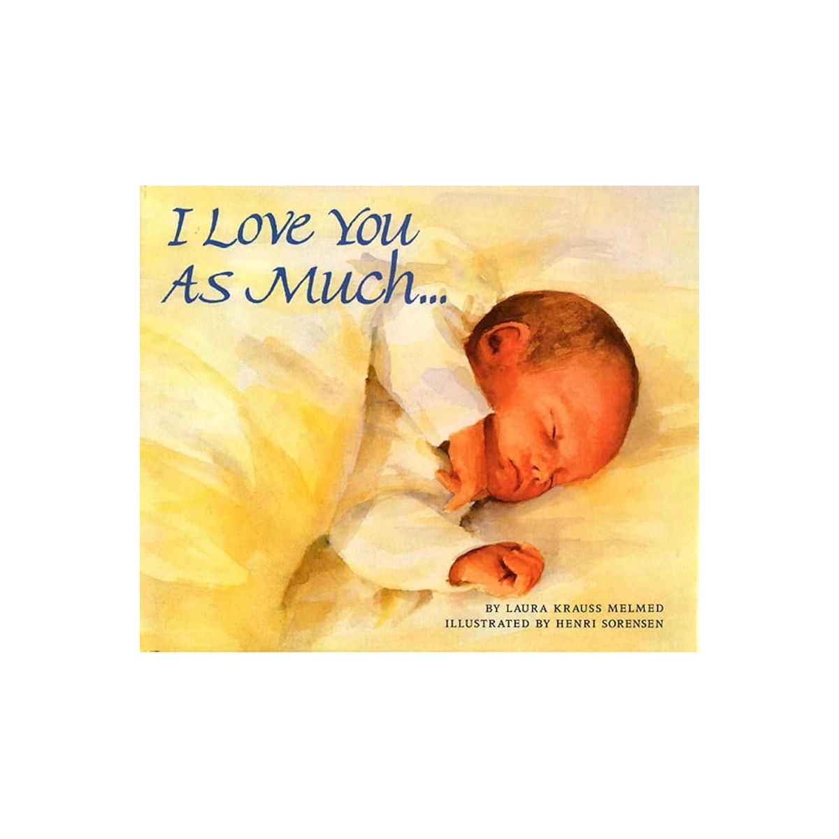 I Love You As Much... Board Book by Laura Krauss Melmed