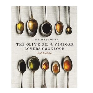 The Olive Oil and Vinegar Lover’s Cookbook