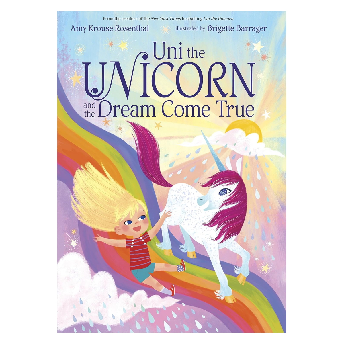Uni the Unicorn and the Dream Come True by Amy Krouse Rosenthal