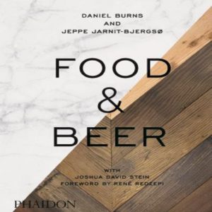 Food & Beer by Daniel Burns and Jeppe Jarnit-Bjergsø  
