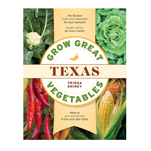 Grow Great Vegetables In Texas