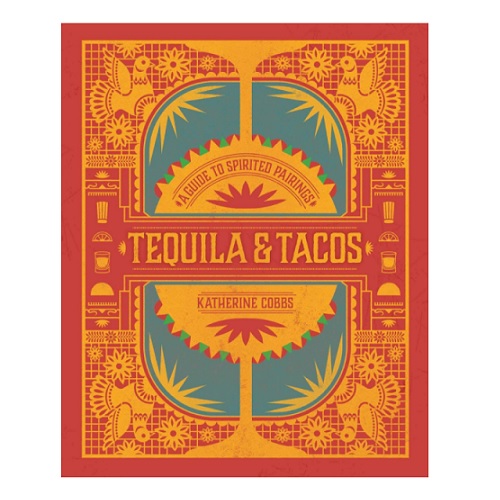 Tequila & Tacos: A Guide to Spirited Pairings