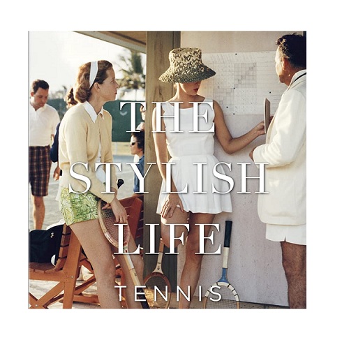 The Stylish Life: Tennis Hardcover