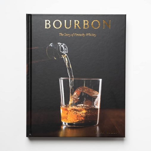 Bourbon [Boxed Book & Ephemera Set]: The Story of Kentucky Whiskey