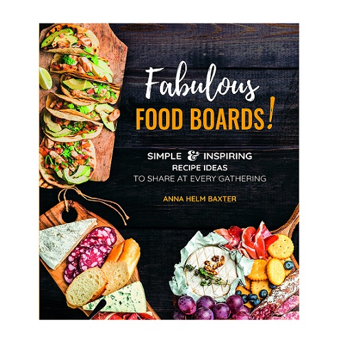 Fabulous Food Boards!: Simple & Inspiring Recipe Ideas to Share