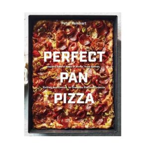 Perfect Pan Pizza - By Peter Reinhart