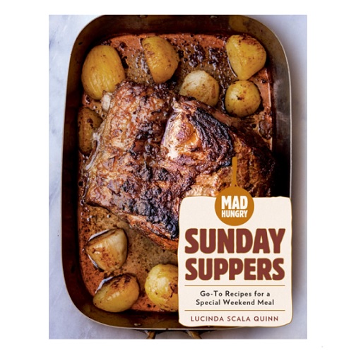 Mad Hungry: Sunday Suppers: Go-To Recipes for a Special Weekend Meal