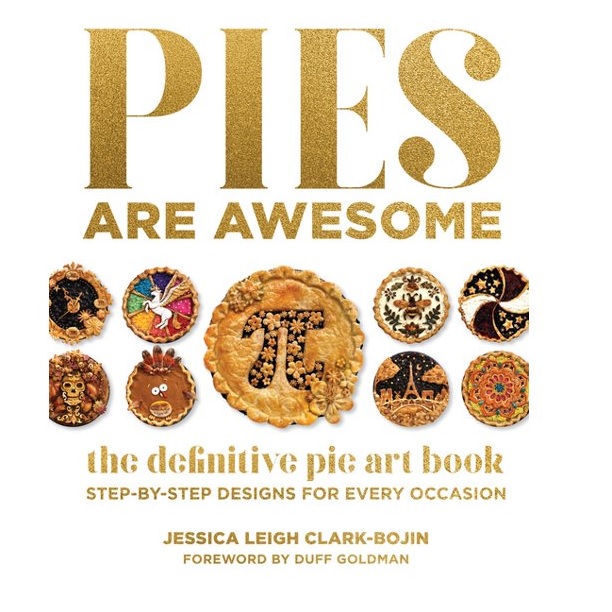 Pies Are Awesome : The Definitive Pie Art Book