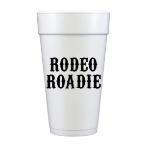 Rodeo Roadie Foam Cups