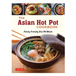 The Asian Hot Pot Cookbook