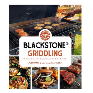 Blackstone Griddling: The Ultimate Guide to Show-Stopping Recipes on Your Outdoor Gas Griddle