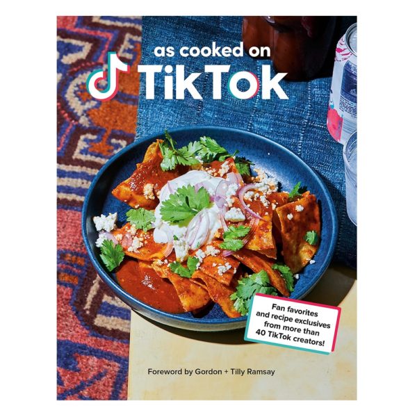 As Cooked on TikTok: Fan favorites and recipe exclusives from more than 40 TikTok creators!