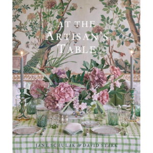 At the Artisan's Table by Jane Schulak and David Stark