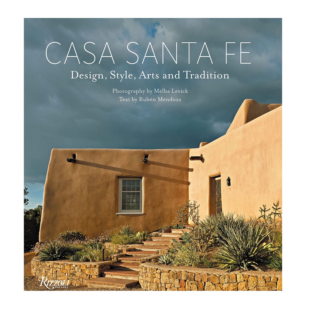 Casa Santa Fe: Design, Style, Arts, and Tradition