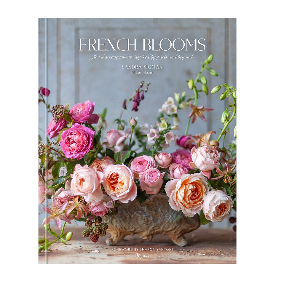 French Blooms: Floral Arrangements Inspired by Paris and Beyond Hardcover