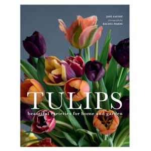 Tulips: Beautiful Varieties for Home and Garden Hardcover