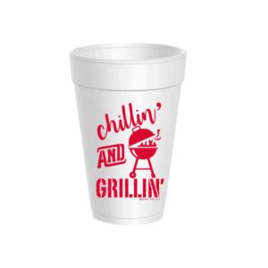 Chillin and Grillin Styrofoam Cups