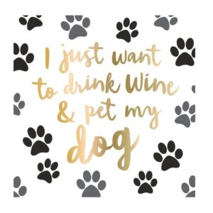 I Just Want to Drink Wine & Pet My Dog Cocktail Napkins