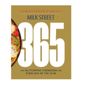 Milk Street 365: The All-Purpose Cookbook for Every Day of the Year
