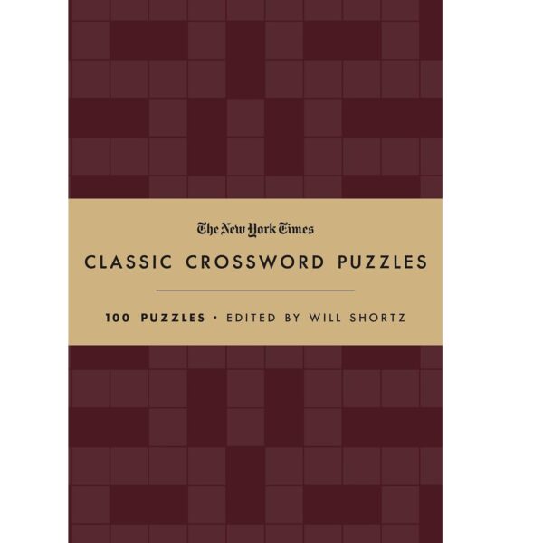 The New York Times Classic Crossword Puzzles (Cranberry and Gold): 100 Puzzles Edited by Will Shortz (Hardcover)