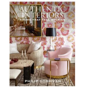Authentic Interiors: Rooms That Tell Stories (Hardcover)