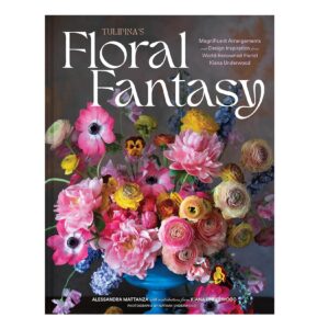 Tulipina's Floral Fantasy: Magnificent Arrangements and Design Inspiration (Hardcover)