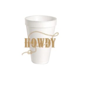 Howdy Styrofoam Cups