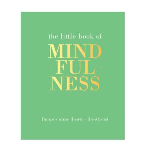 The Little Book of Mindfulness: Focus. Slow Down. De-stress. (Hardcover)