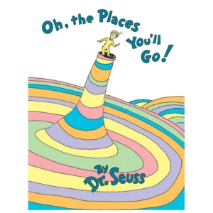 Oh, the Places You'll Go! by Dr. Seuss