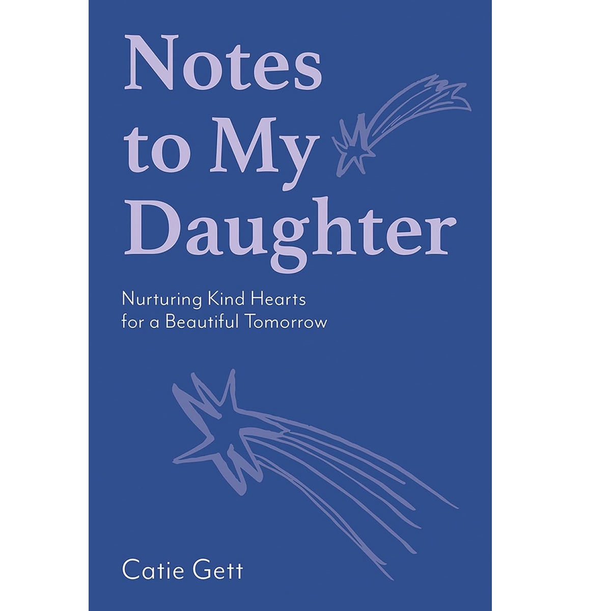 Notes to My Daughter: Nurturing Kind Hearts for a Beautiful Tomorrow