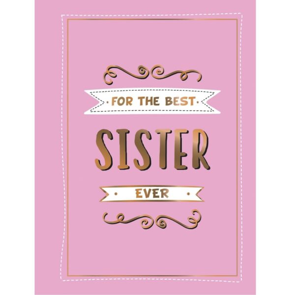 For the Best Sister Ever: The Perfect Gift to Give to Your Favorite Sibling (Hardcover)