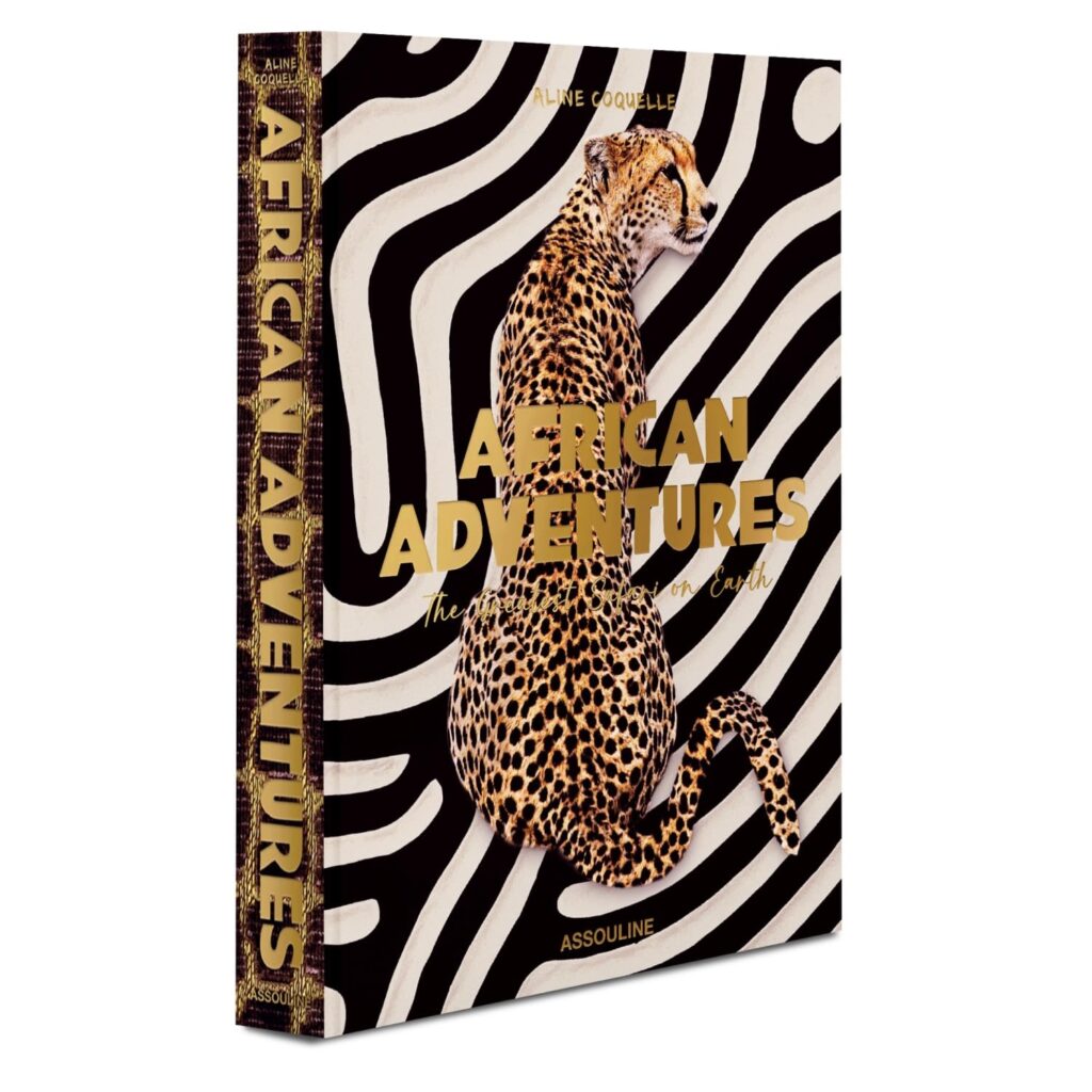 African Adventures: The Greatest Safari on Earth by Aline Coquelle (Hardcover)