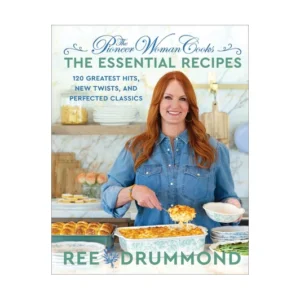 The Pioneer Woman Cooks-The Essential Recipes by Ree Drummond