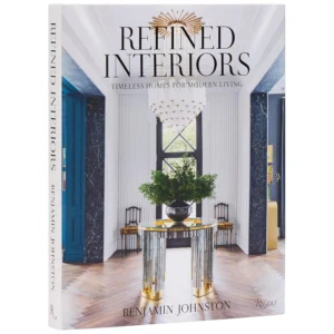 Refined Interiors: Timeless Homes for Modern Living (Hardcover)