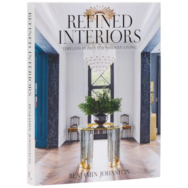 Refined Interiors: Timeless Homes for Modern Living (Hardcover)