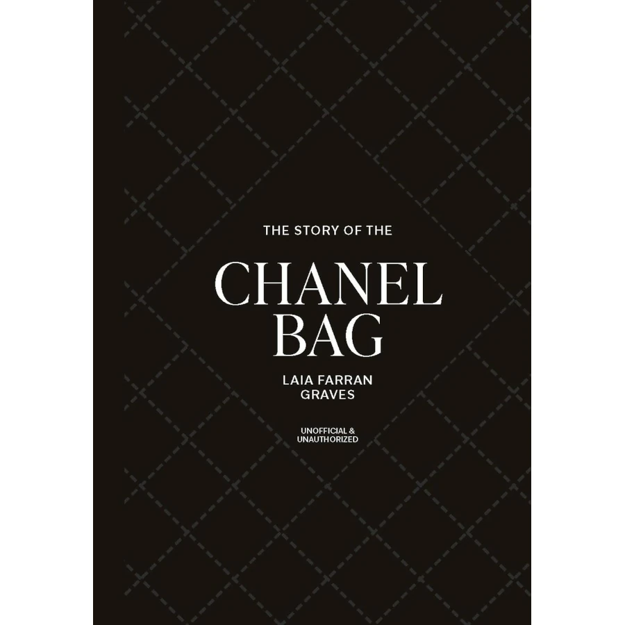 The Story of the Chanel Bag - by Laia Farran Graves (Hardcover)