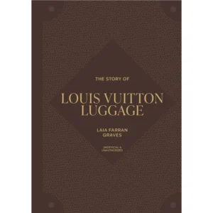 The Story of Louis Vuitton Luggage - by Laia Farran Graves (Hardcover)