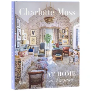 Charlotte Moss: At Home in Virginia (HardCover) - By Charlotte Moss