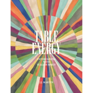 Table Energy: Entertaining with Italian Spirit (HardCover)